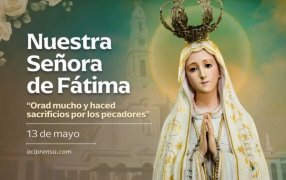 Cada 13 de Mayo la Iglesia Católica celebra a Nuestra Señora de Fátima