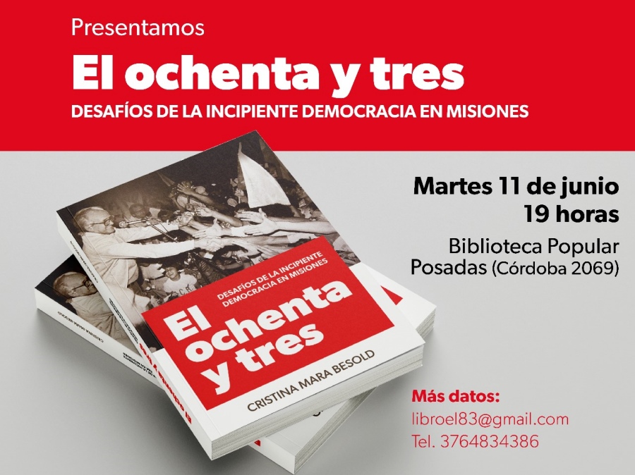 Libro “El ochenta y tres”: Desafíos de la incipiente democracia en Misiones