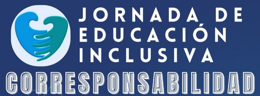Jornada de Educación Inclusiva: Corresponsabilidad Afectiva y Efectiva"