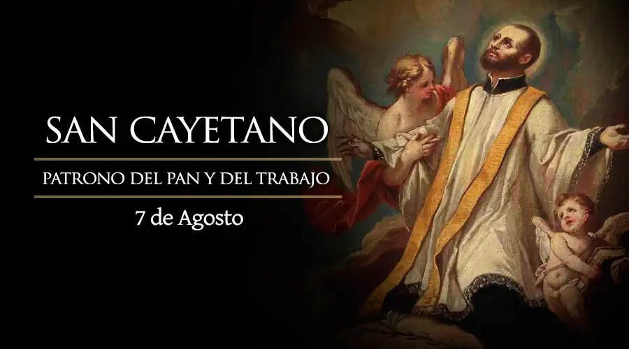 Hoy se celebra a San Cayetano, Patrono del Pan y del Trabajo, Santo de la Providencia