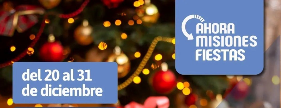 Misiones: Comenzó el Programa Especial "Ahora Fiestas" y se extenderá hasta el sábado 31 de Diciembre